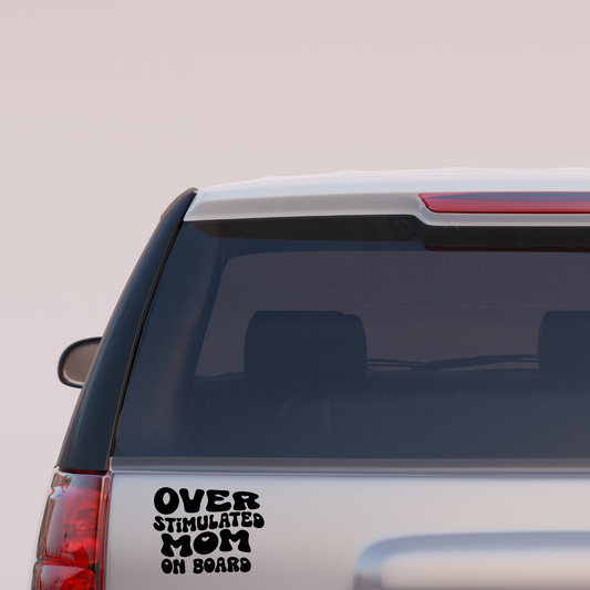 Overstimulated Mom on Board Car Decal