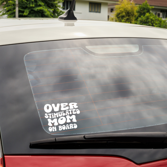 Overstimulated Mom on Board Car Decal